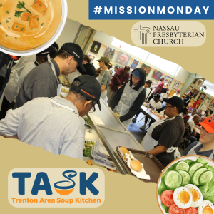 Volunteers serve meals at the Trenton Area Soup Kitchen, with guests dining in the background. The image includes the TASK and Nassau Presbyterian Church logos and the hashtag #MissionMonday.
